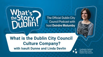 Decorative culture company website news story banner what Is the dublin city council culture company podcast edition